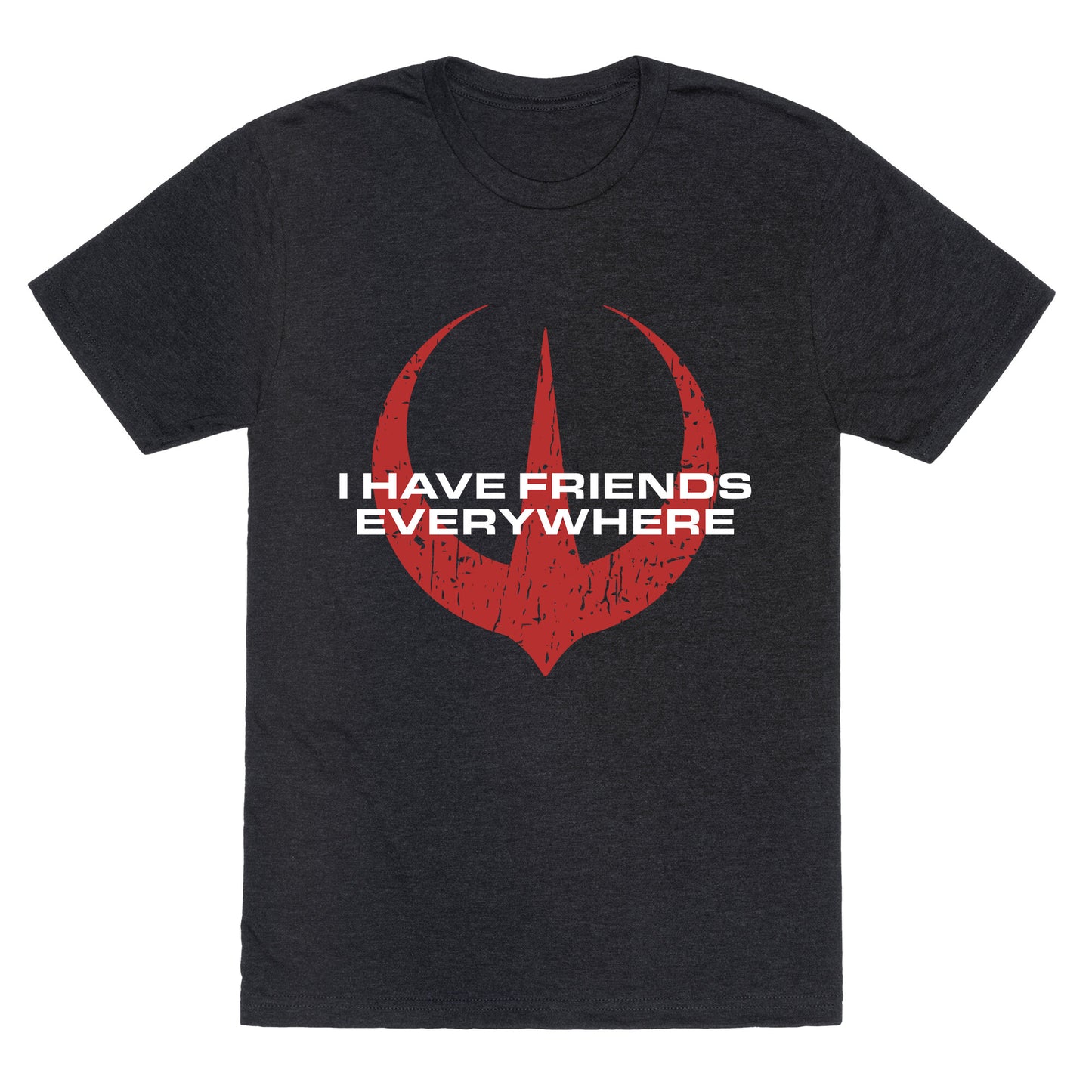 I Have Friends Everywhere Red Unisex Triblend Tee