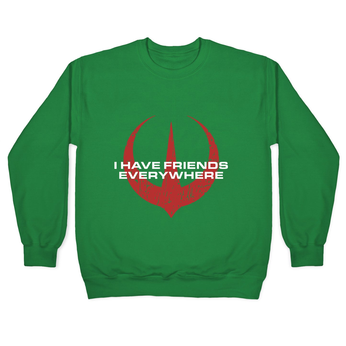 I Have Friends Everywhere Red Crewneck Sweatshirt