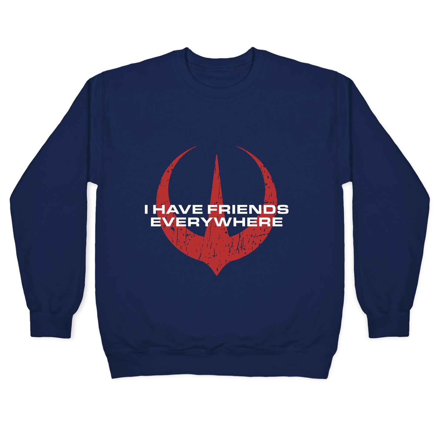 I Have Friends Everywhere Red Crewneck Sweatshirt