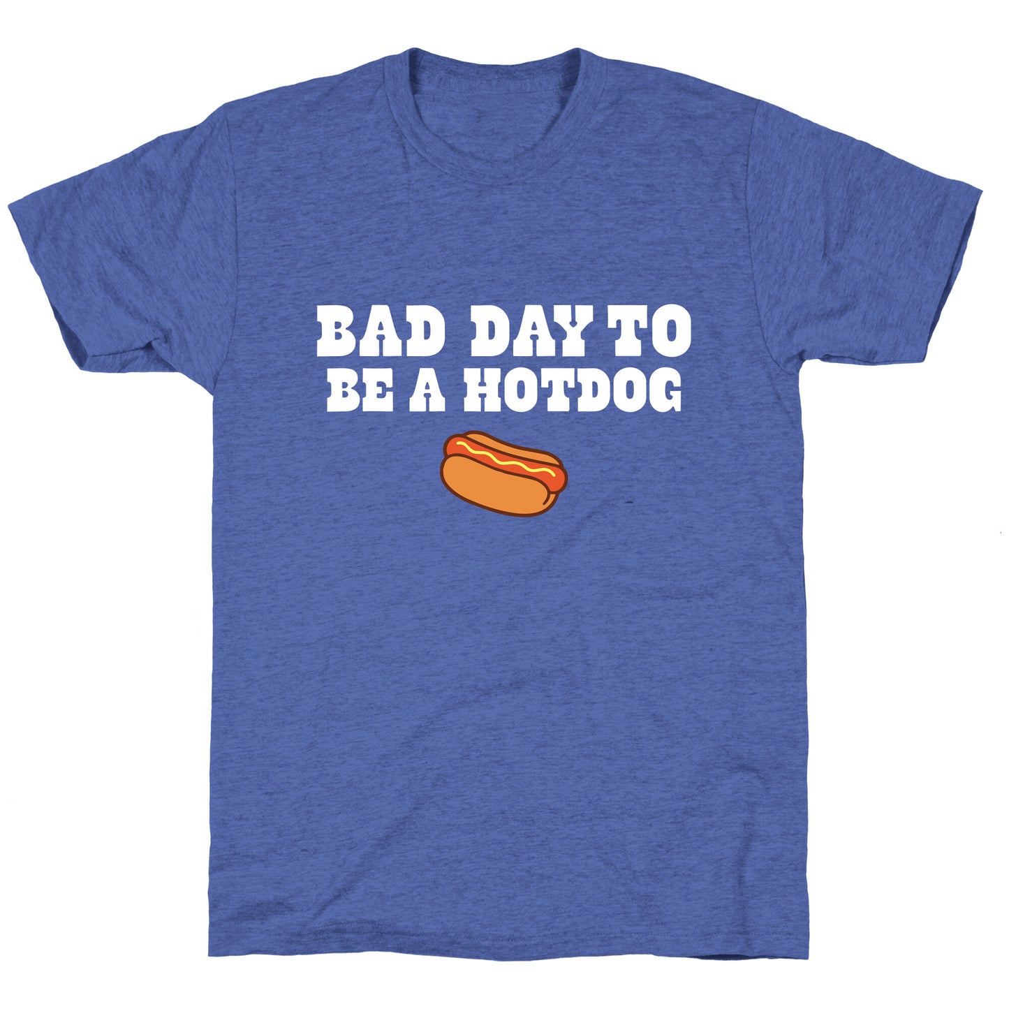 Bad Day to Be a Hot Dog Unisex Triblend Tee