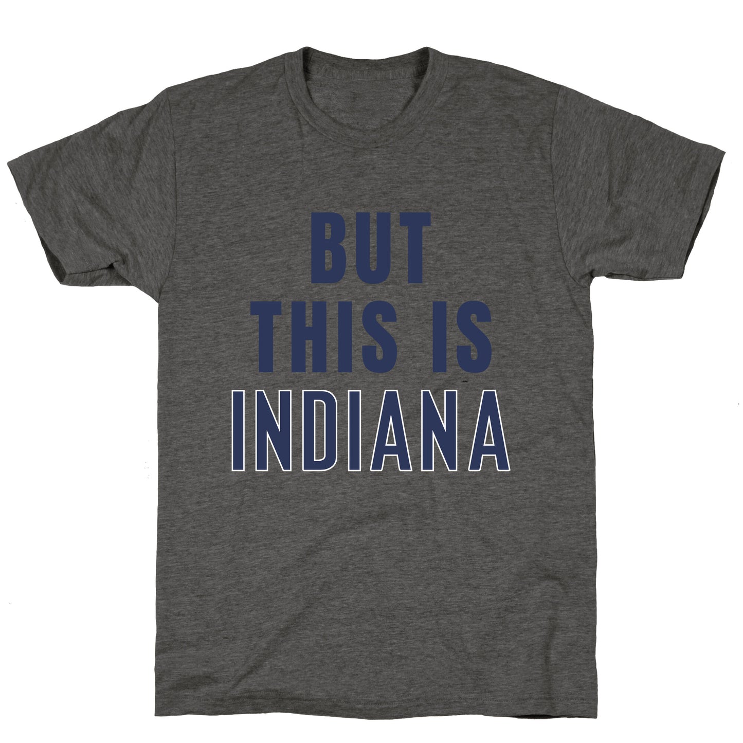 But This is Indiana Unisex Triblend Tee