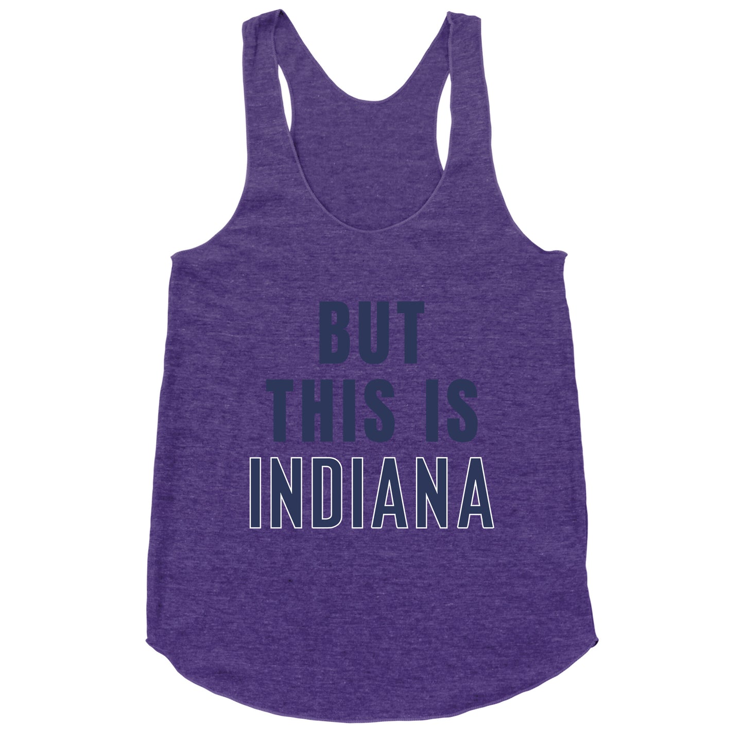 But This is Indiana Racerback Tank