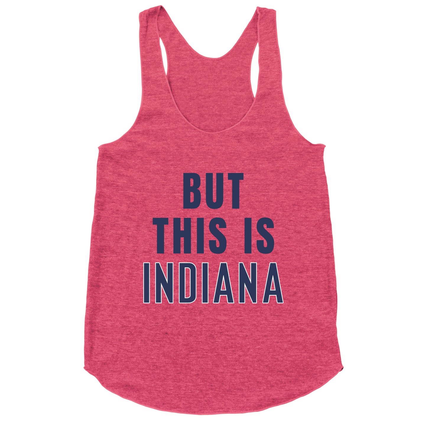 But This is Indiana Racerback Tank