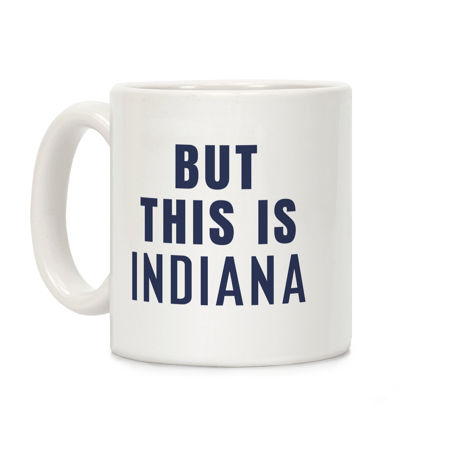 But This is Indiana Coffee Mug