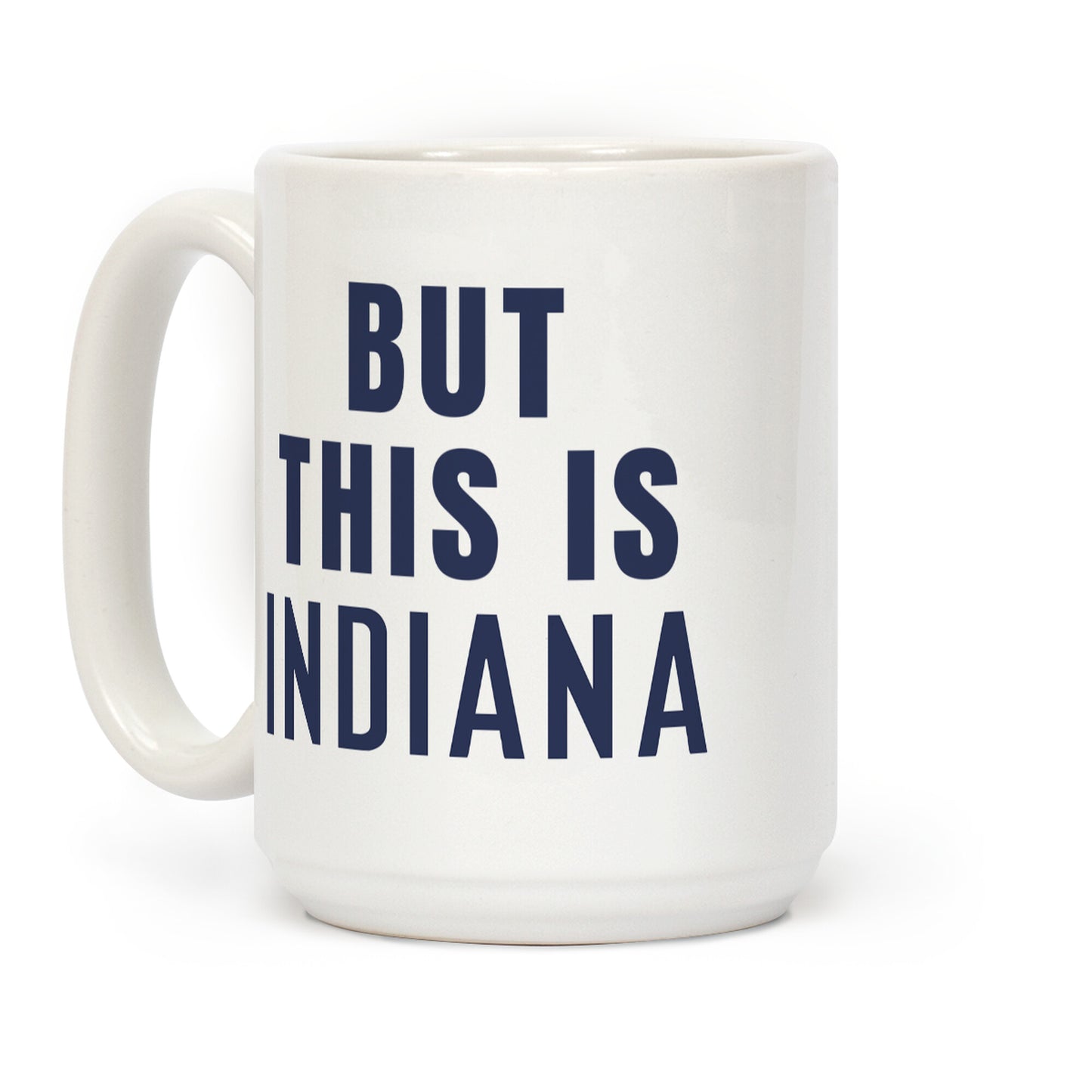 But This is Indiana Coffee Mug