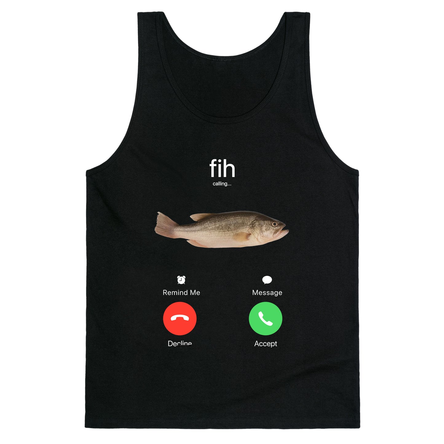 Fih Calling Me Tank Top