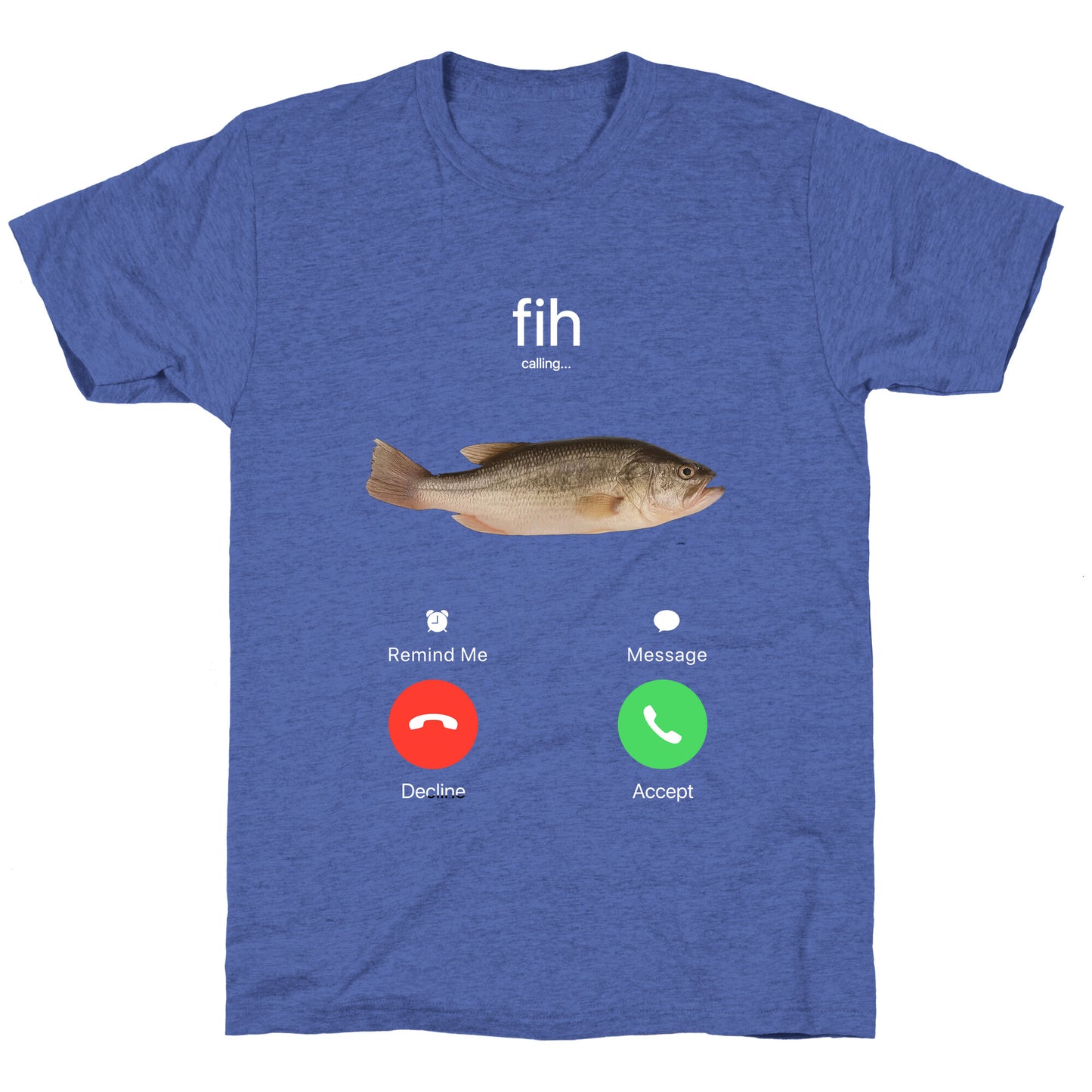 Fih Calling Me Unisex Triblend Tee