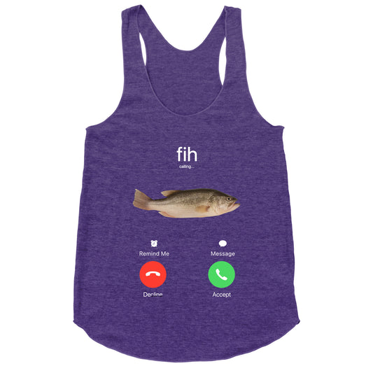 Fih Calling Me Racerback Tank