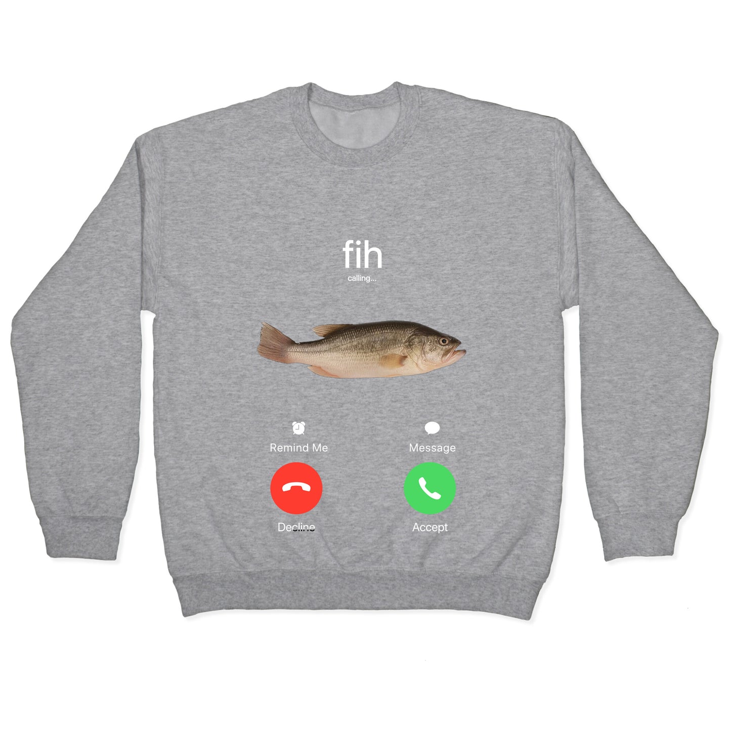 Fih Calling Me Crewneck Sweatshirt