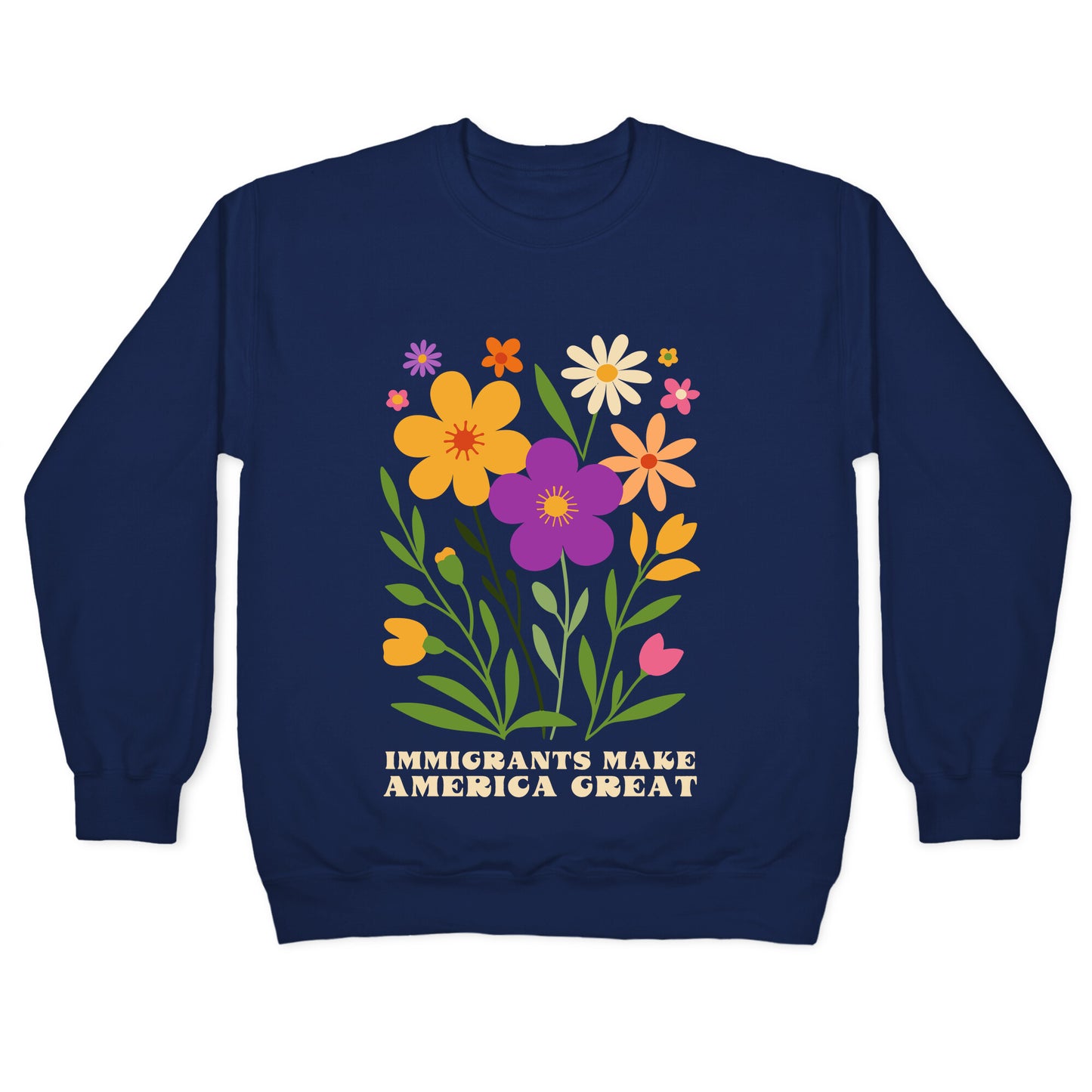 Immigrants Make America Great Floral Crewneck Sweatshirt