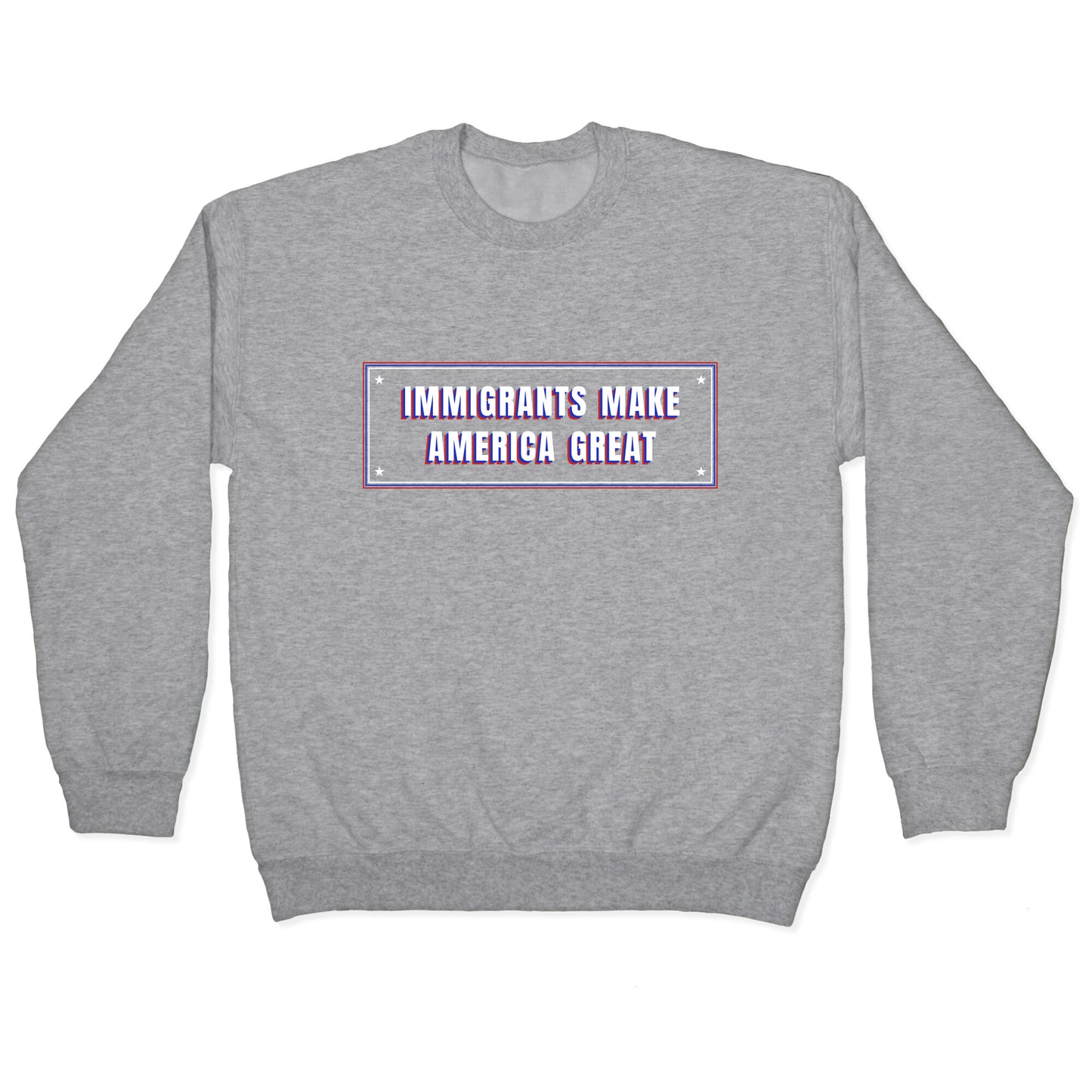 Immigrants Make America Great Anti Trump Crewneck Sweatshirt