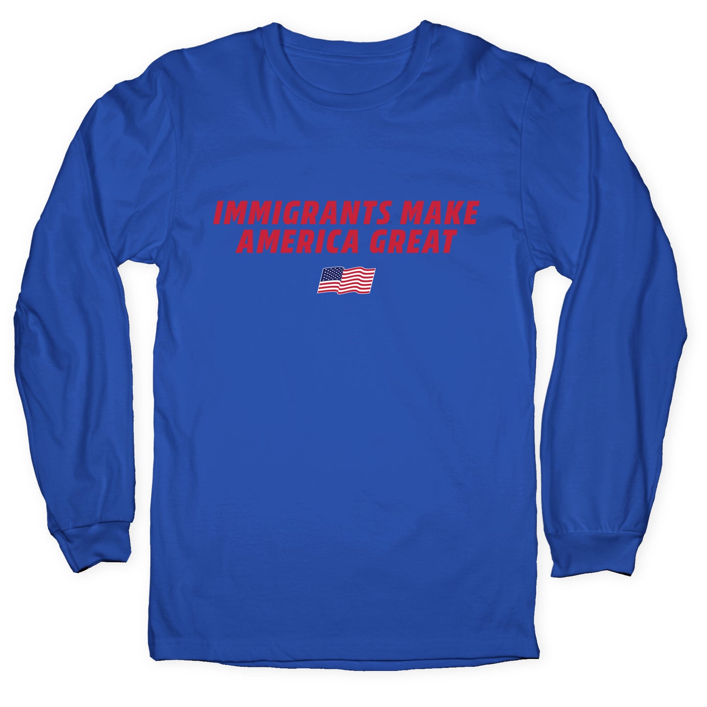 Immigrants Make America Great Flag Longsleeve Tee