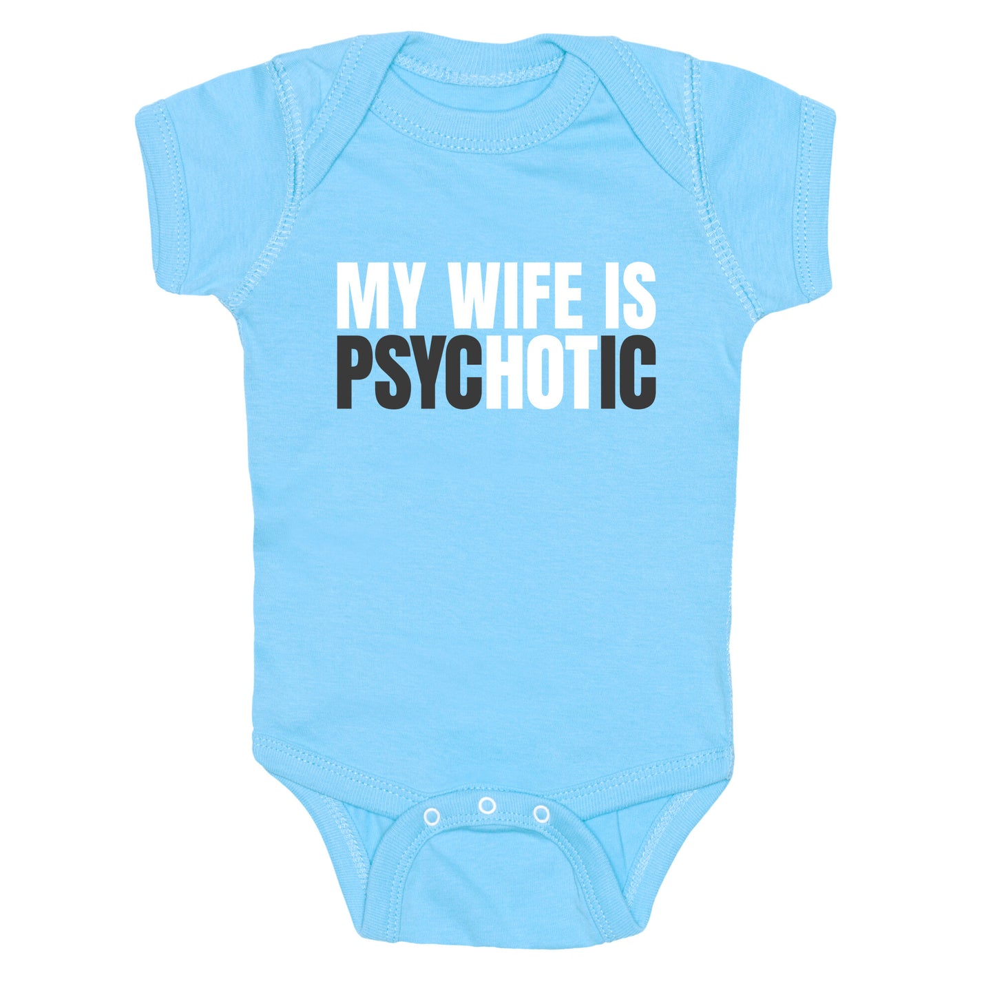My Wife Is Psychotic Baby One-Piece