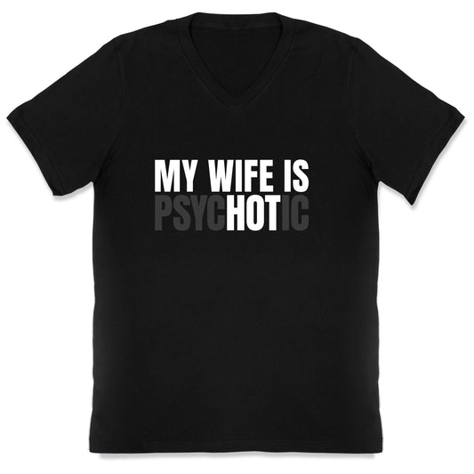 My Wife Is Psychotic V-Neck