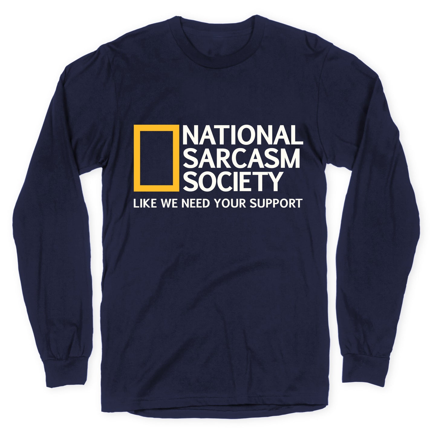 National Sarcasm Society Longsleeve Tee