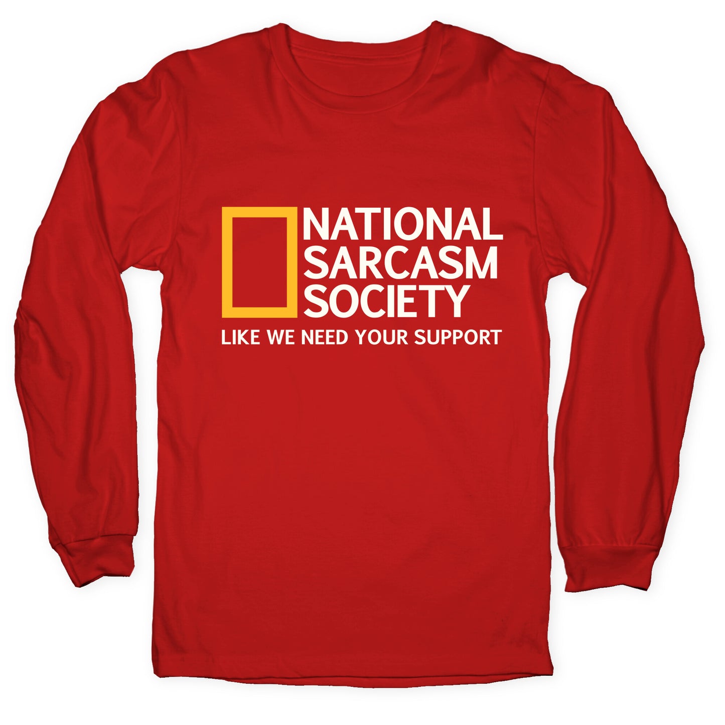 National Sarcasm Society Longsleeve Tee