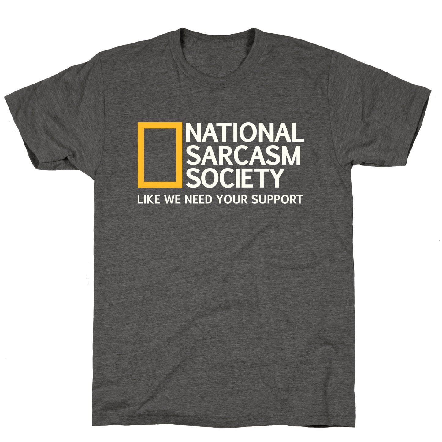 National Sarcasm Society Unisex Triblend Tee