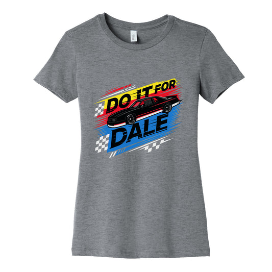 Do It For Dale Womens Cotton Tee