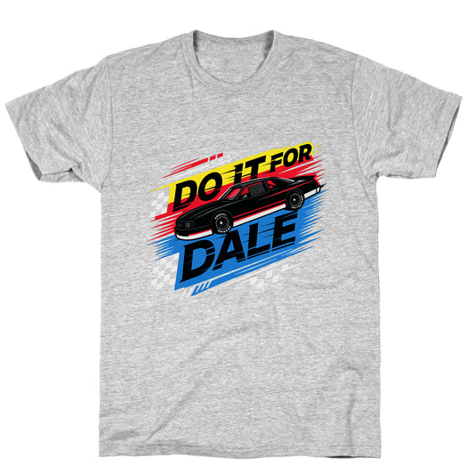 Do It For Dale T-Shirt