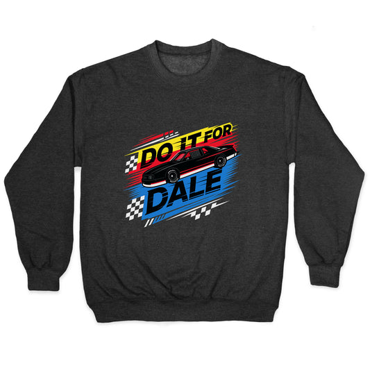 Do It For Dale Crewneck Sweatshirt