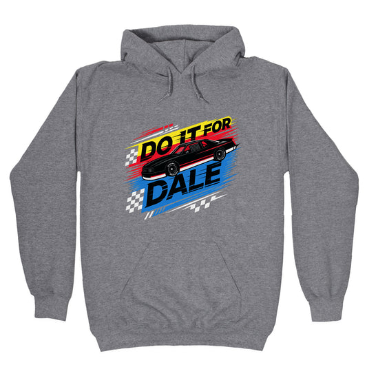 Do It For Dale Hoodie
