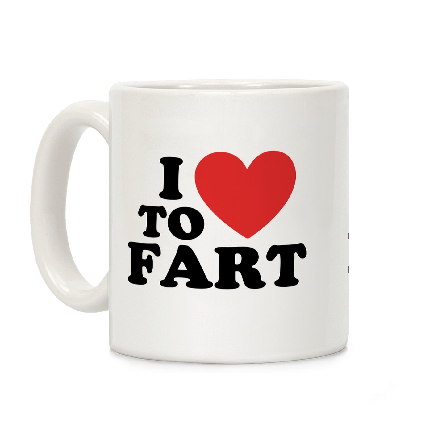 I Love to Fart Coffee Mug