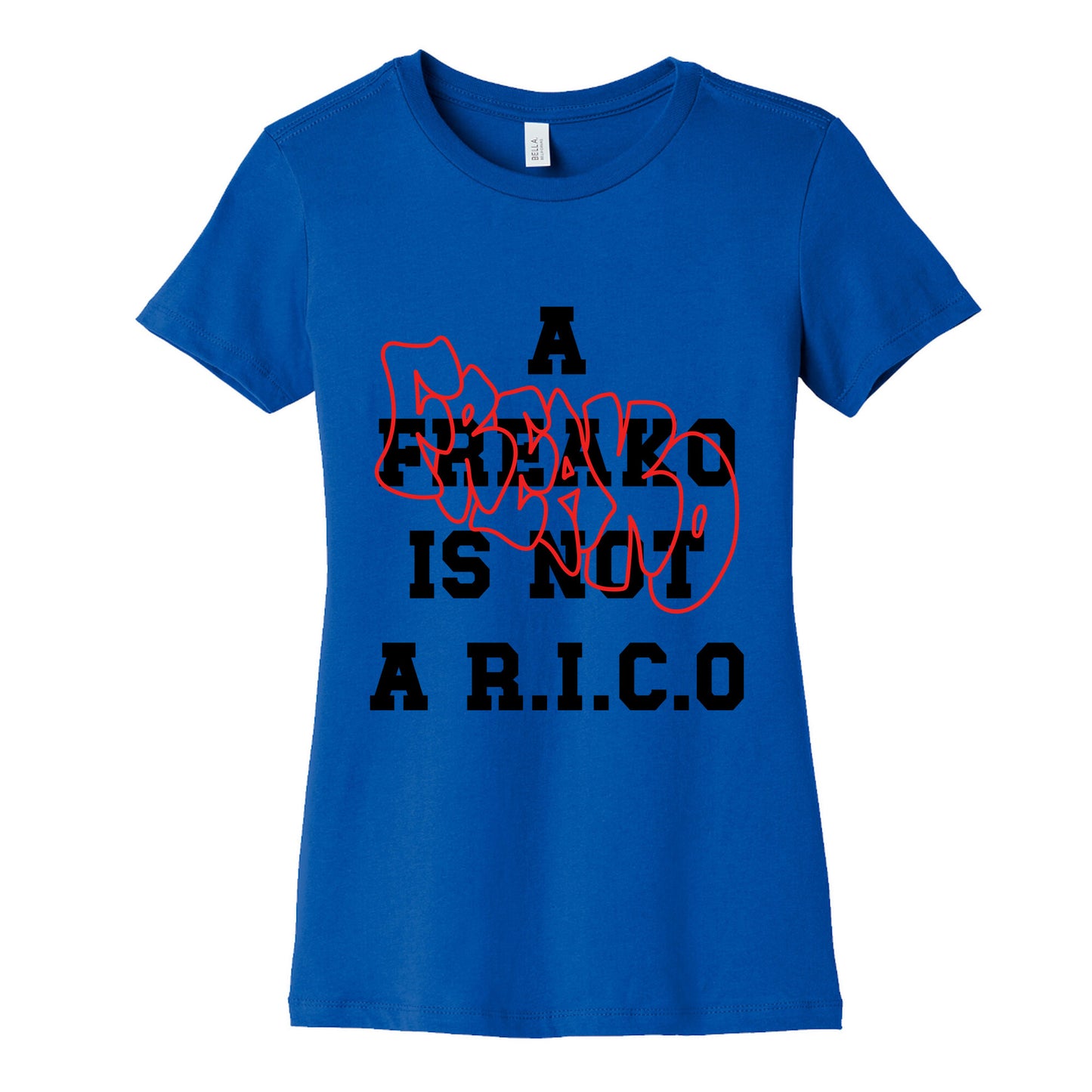 A Freako Is Not A Rico Womens Cotton Tee