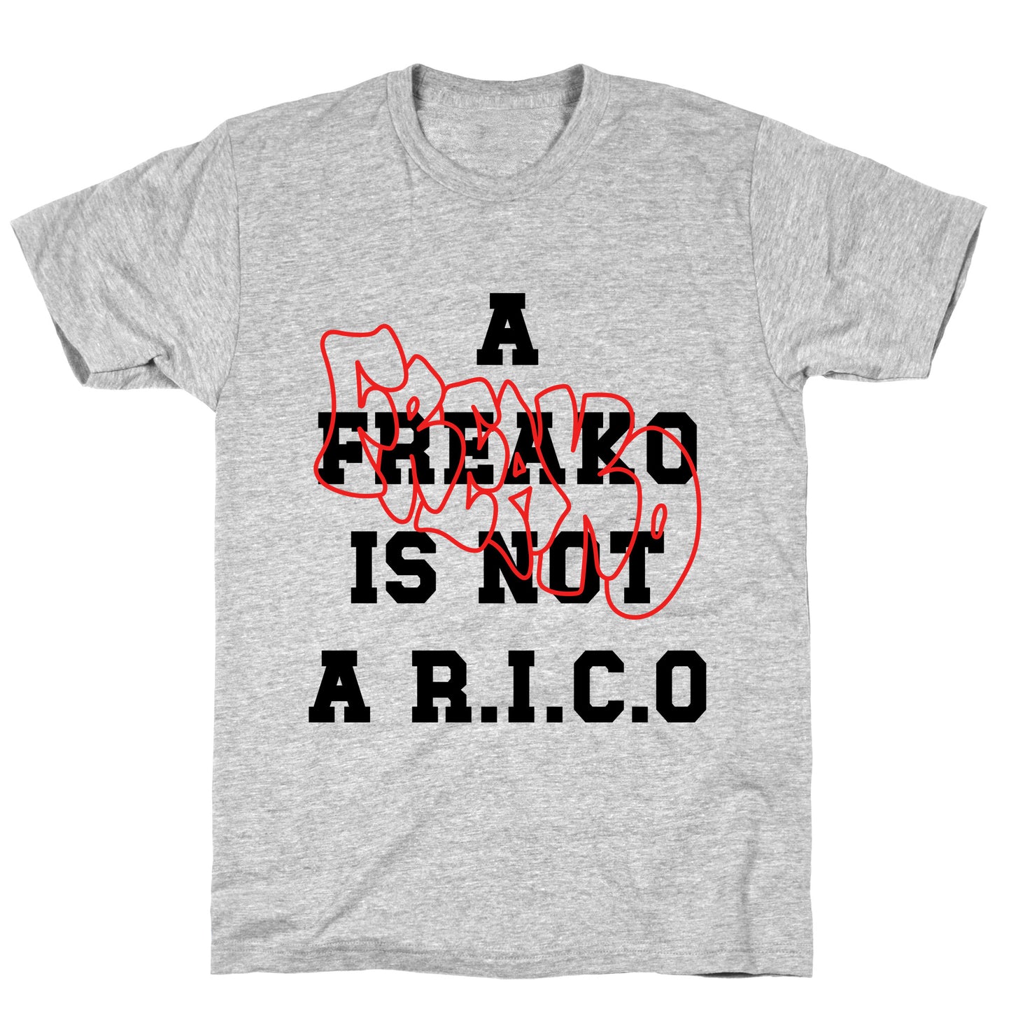 A Freako Is Not A Rico T-Shirt
