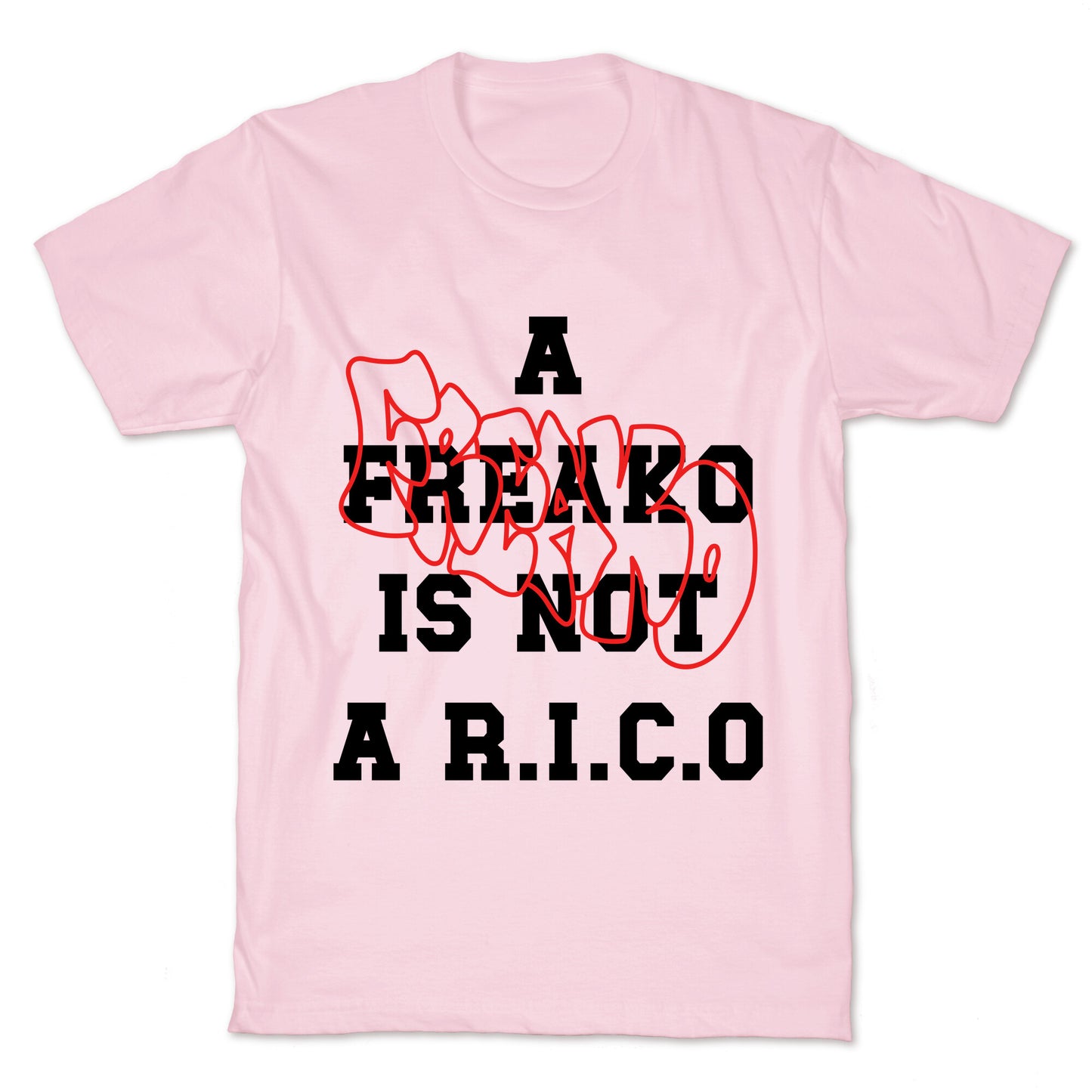 A Freako Is Not A Rico T-Shirt