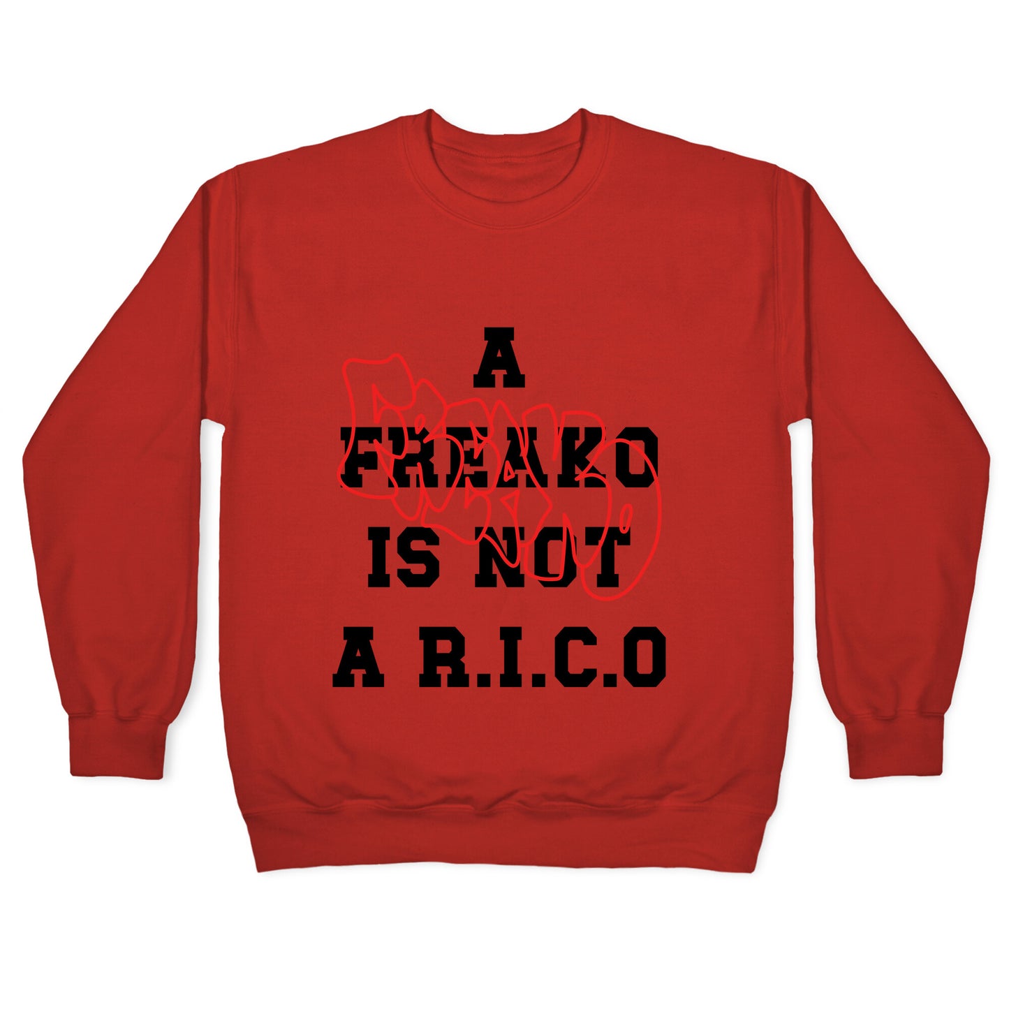 A Freako Is Not A Rico Crewneck Sweatshirt