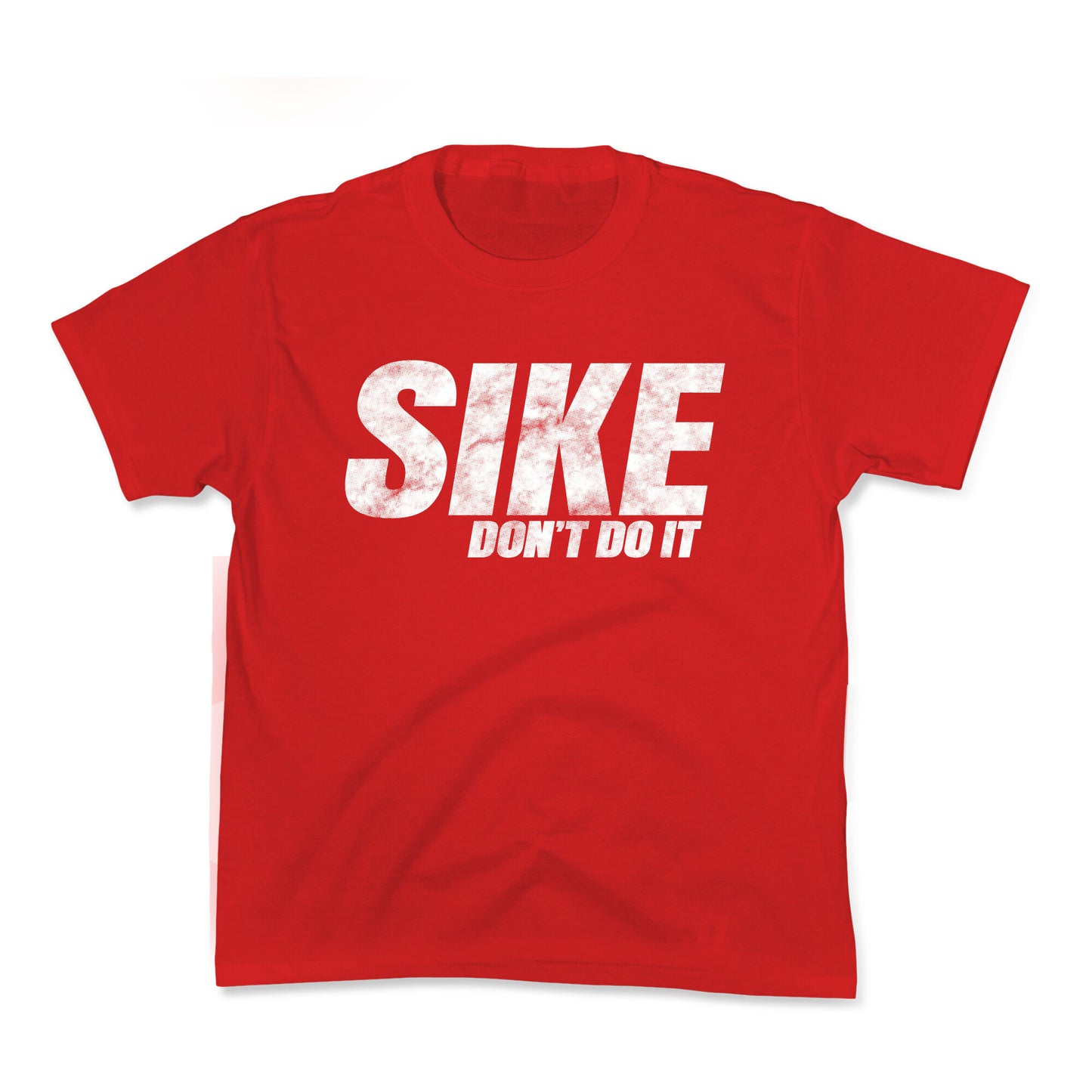 Sike Dont Do It Kids Tee