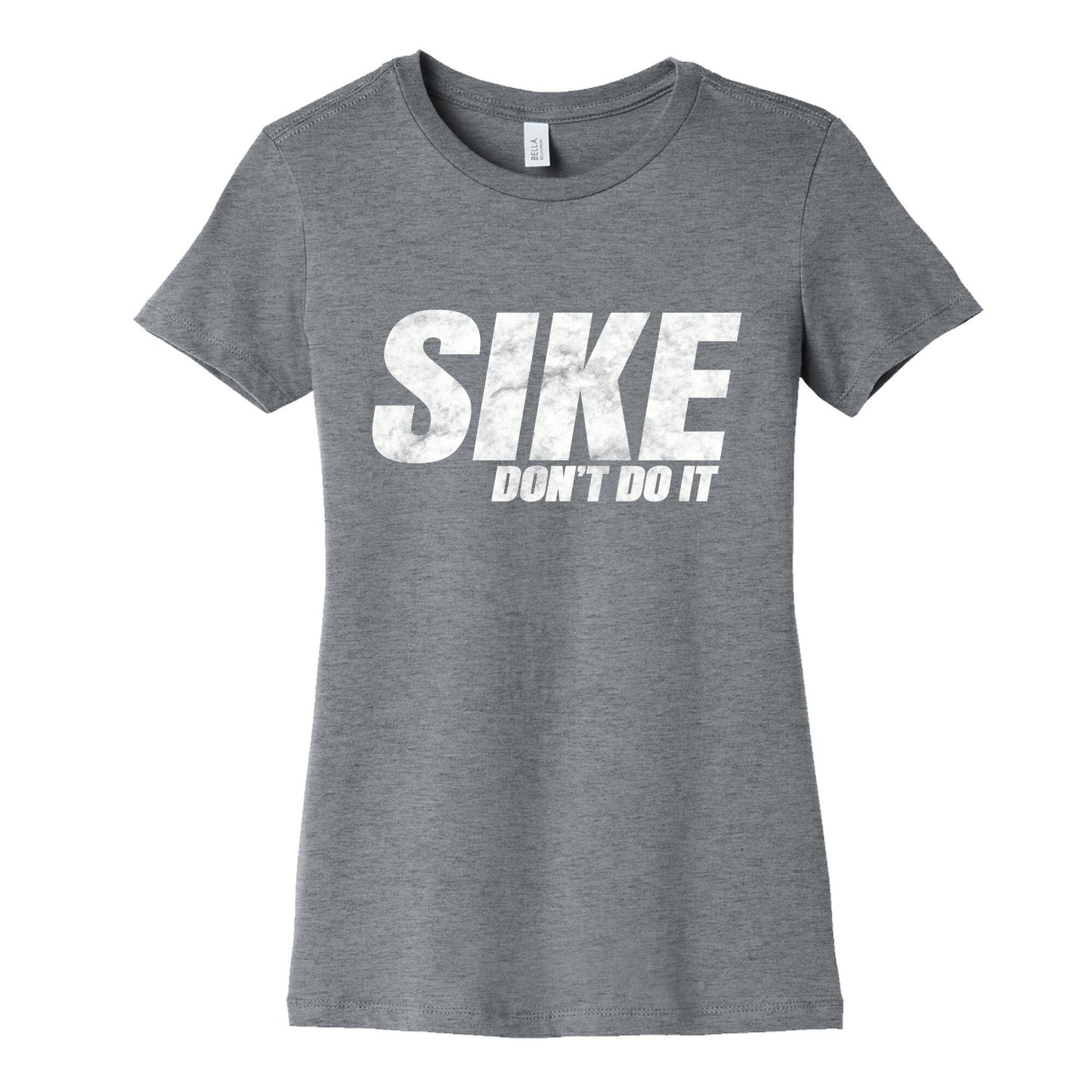 Sike Dont Do It Womens Cotton Tee