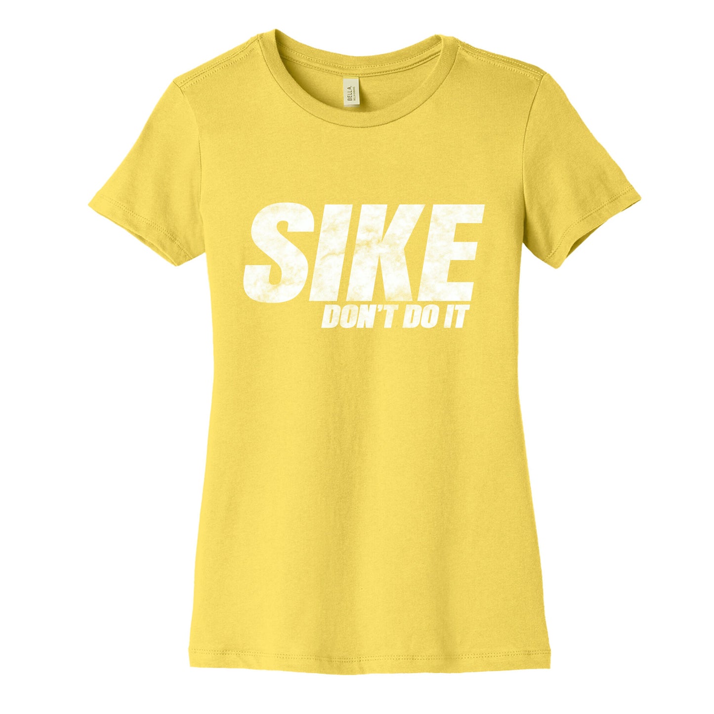 Sike Dont Do It Womens Cotton Tee