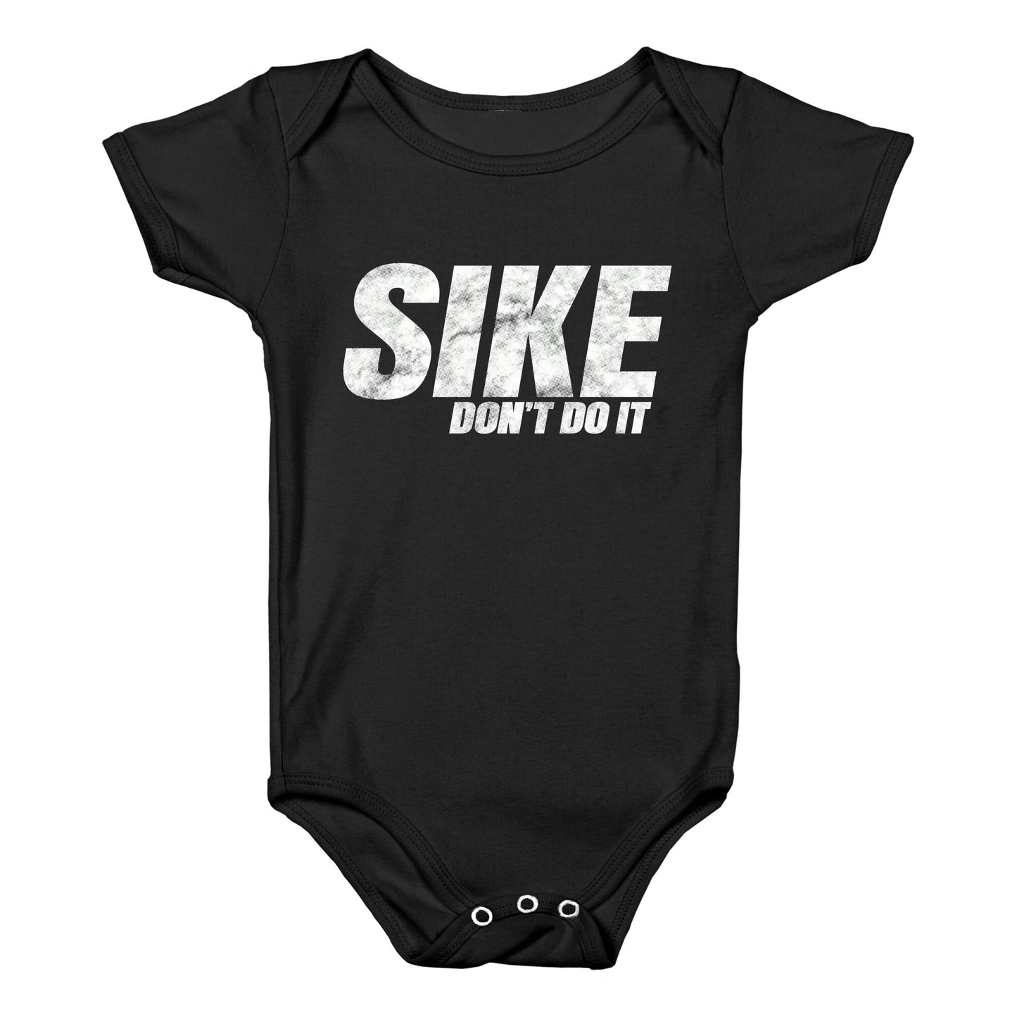 Sike Dont Do It Baby One-Piece