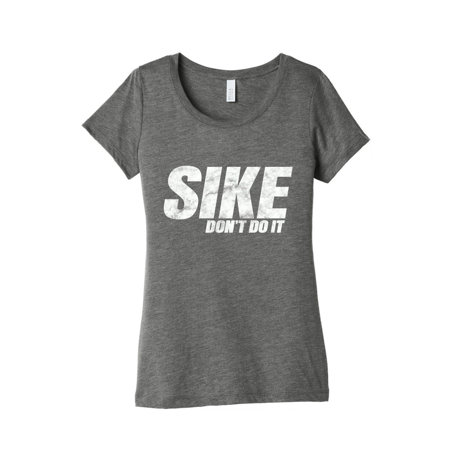 Sike Dont Do It Womens Triblend Tee