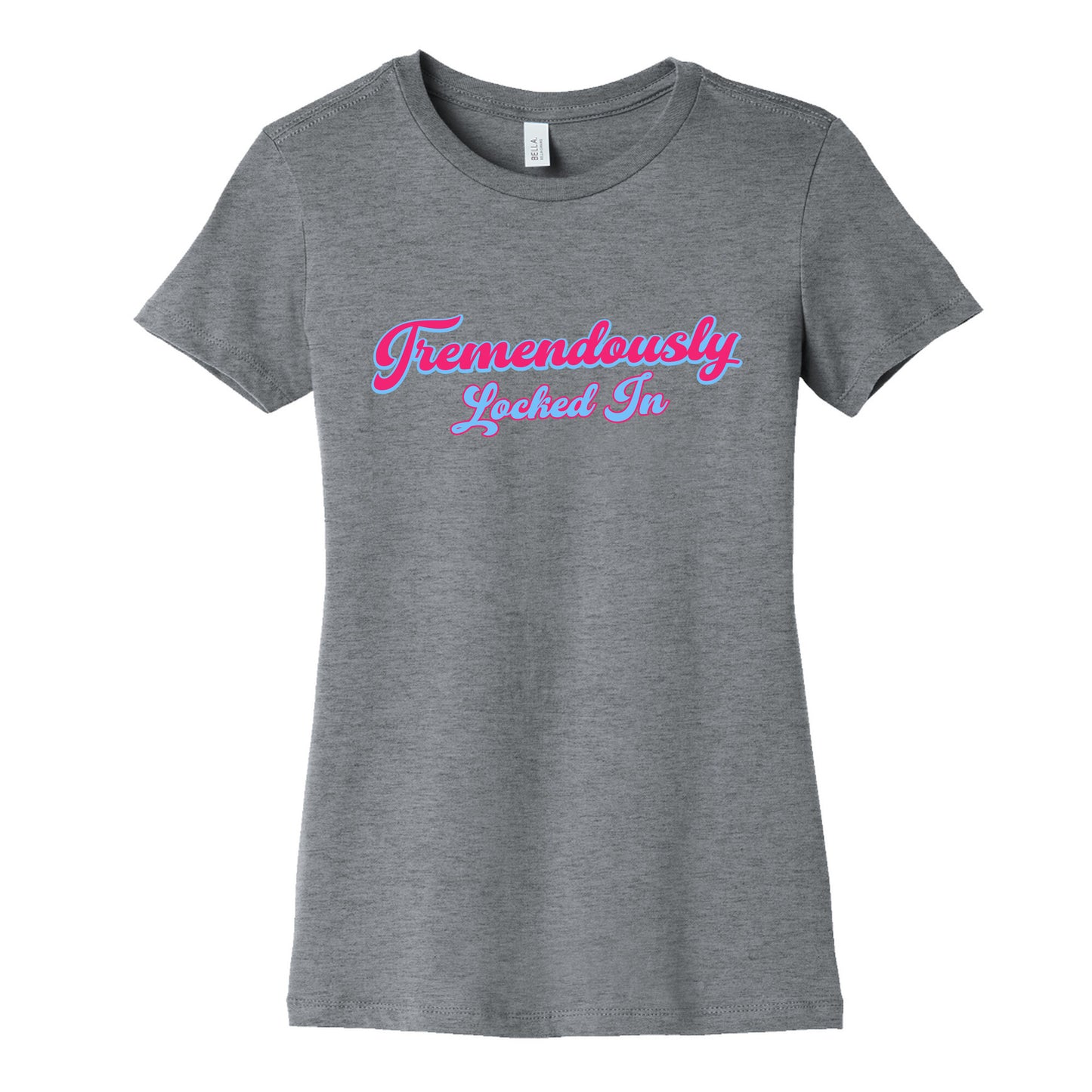 Tremendously Locked In Womens Cotton Tee