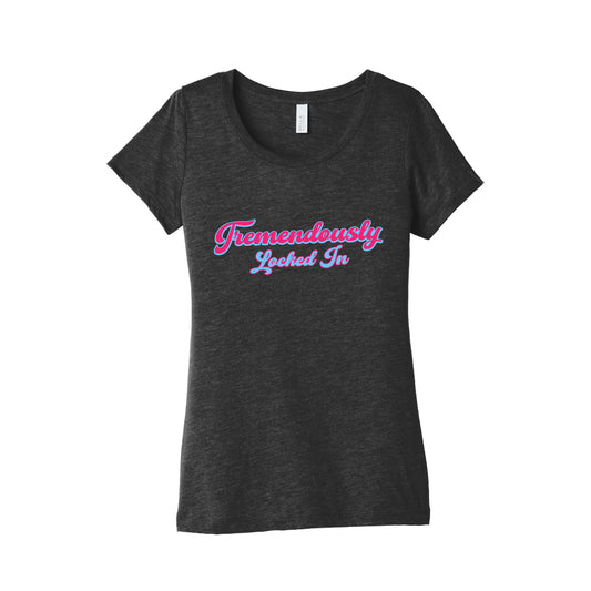 Tremendously Locked In Womens Triblend Tee