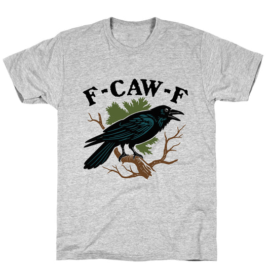 F Caw F T-Shirt