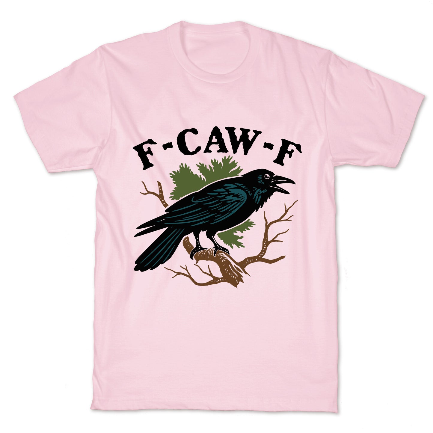 F Caw F T-Shirt