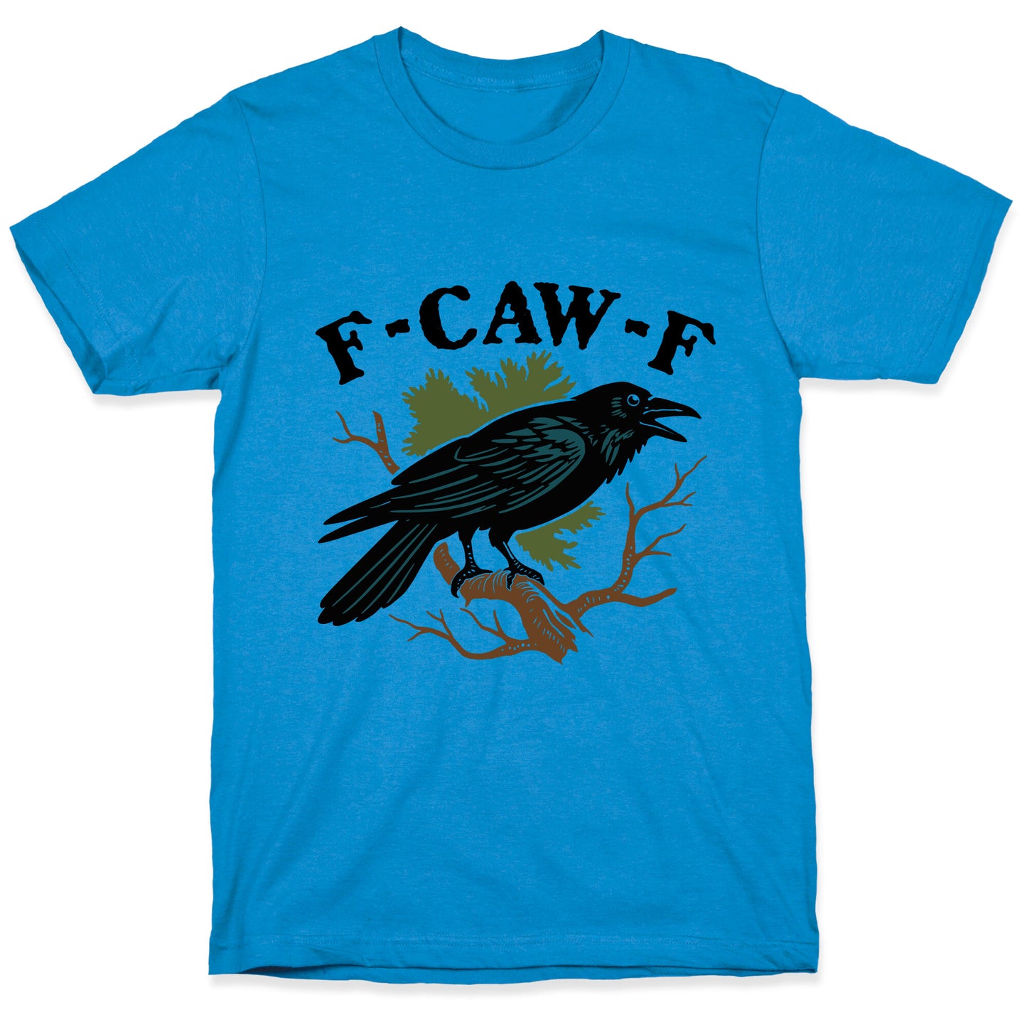 F Caw F T-Shirt