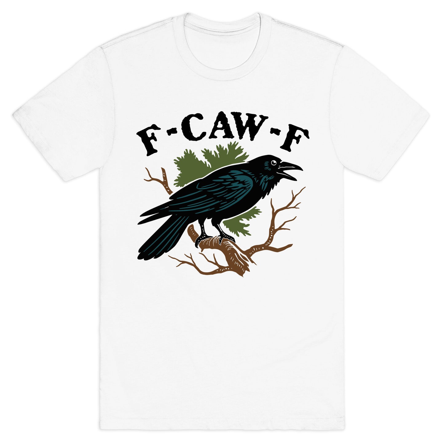 F Caw F T-Shirt