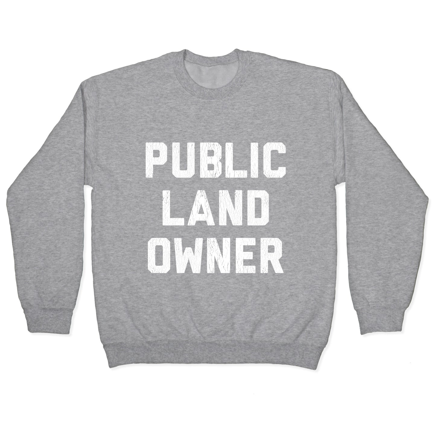Public Land Owner Crewneck Sweatshirt