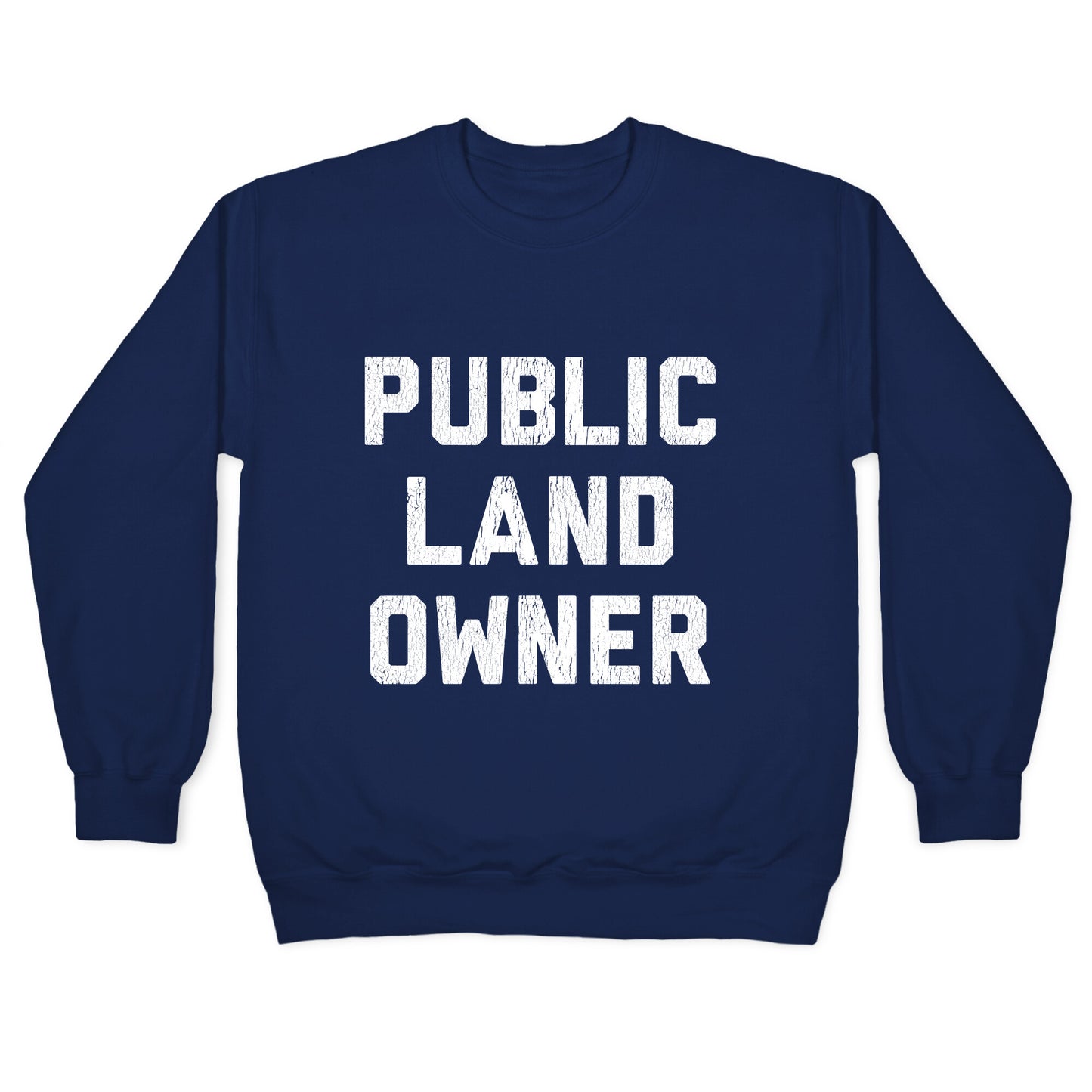Public Land Owner Crewneck Sweatshirt