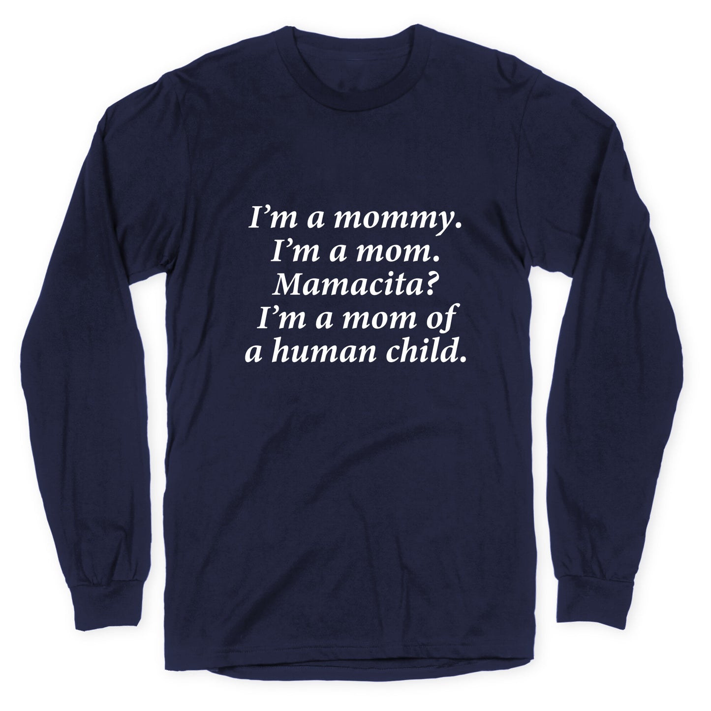 Im a Mommy Mamacita Longsleeve Tee