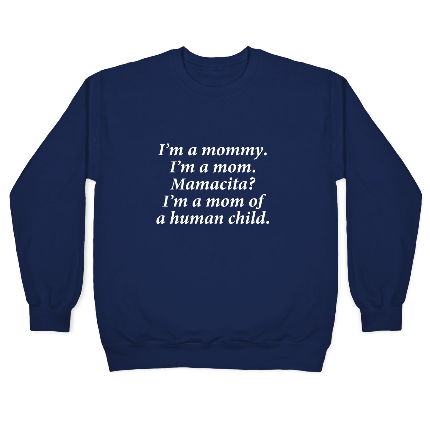 Im a Mommy Mamacita Crewneck Sweatshirt