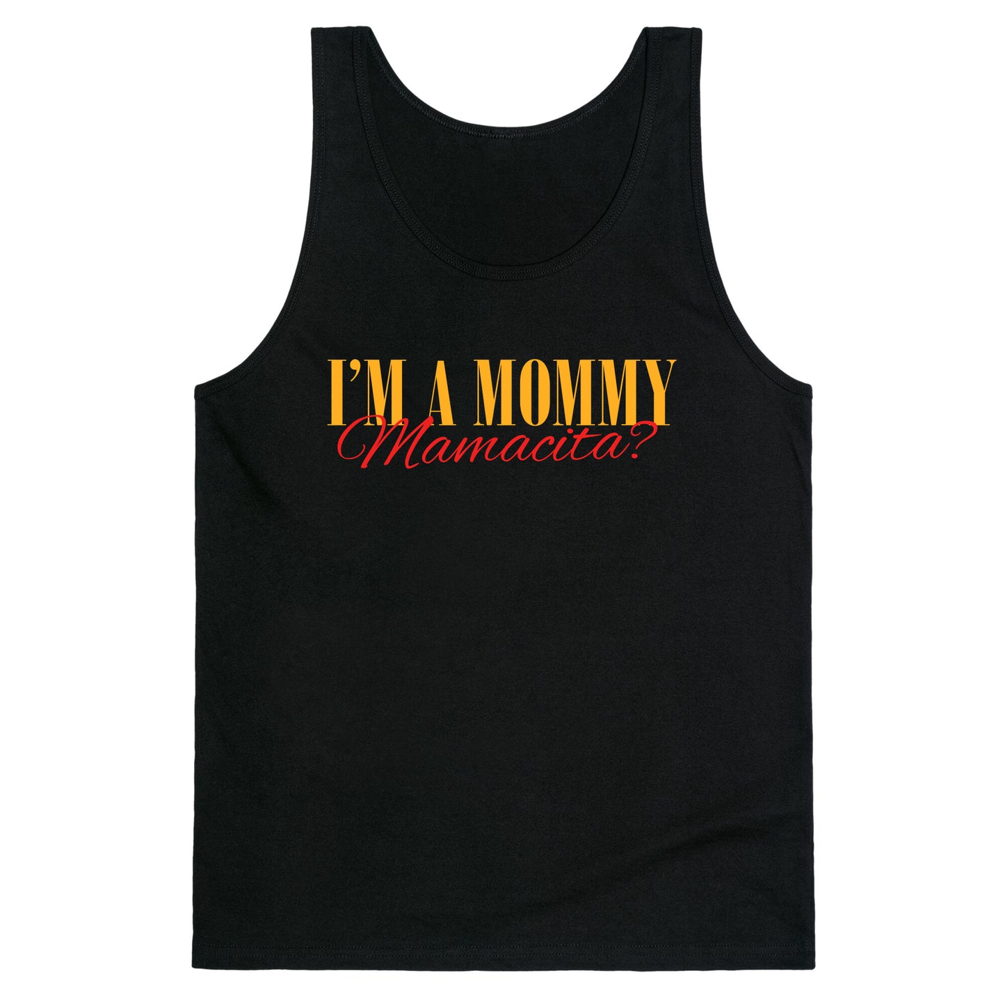 Mamacita Mom of a Human Tank Top