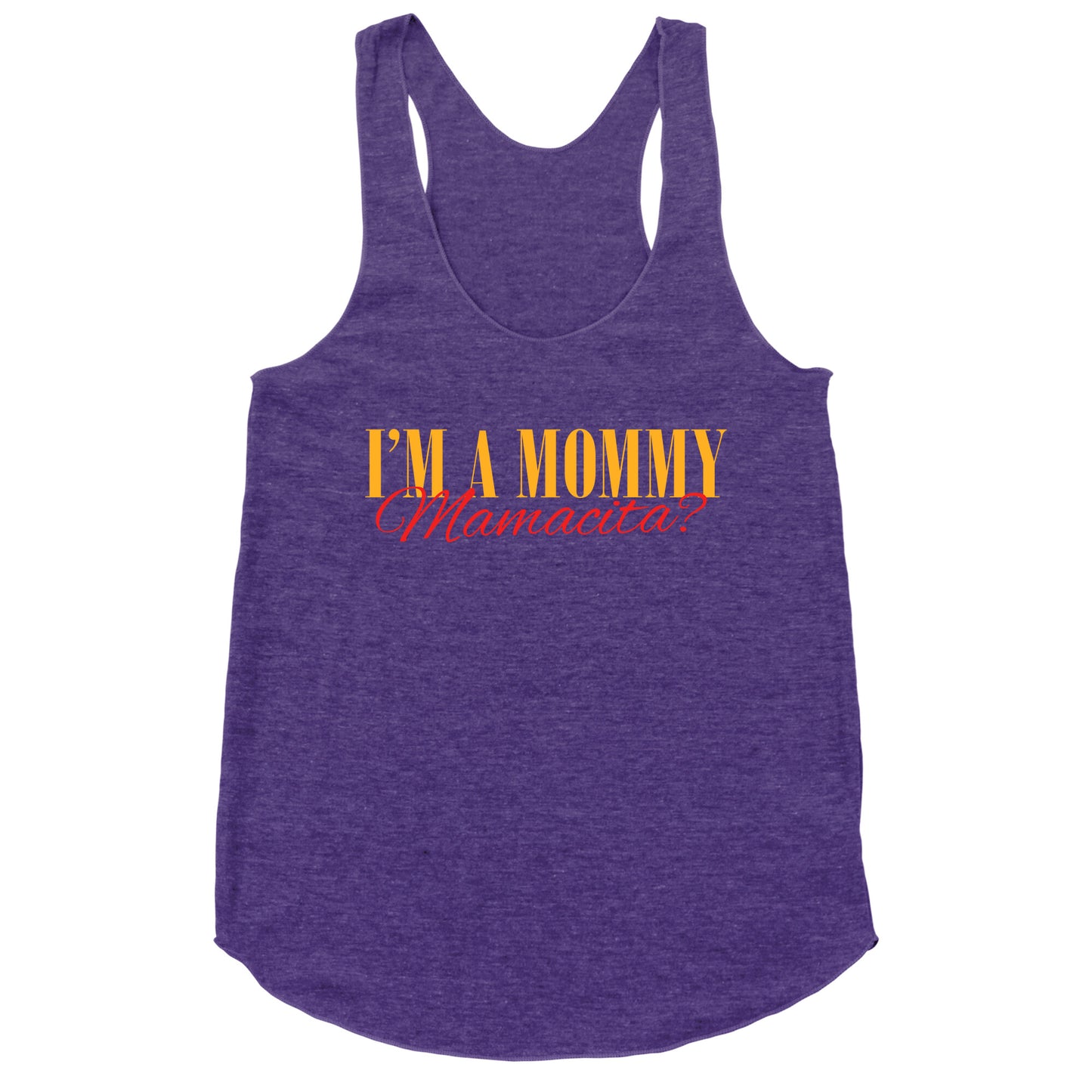 Mamacita Mom of a Human Racerback Tank