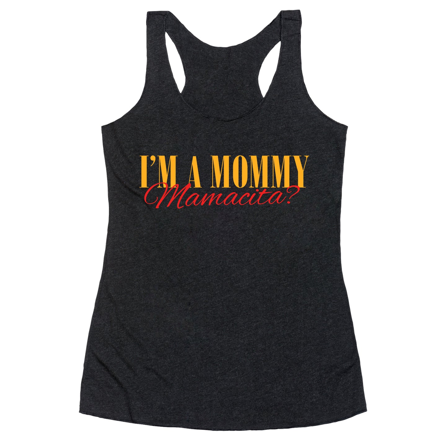 Mamacita Mom of a Human Racerback Tank