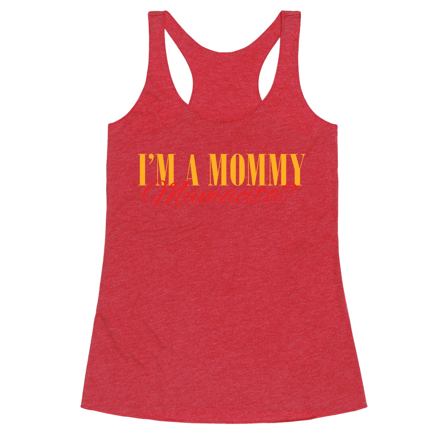 Mamacita Mom of a Human Racerback Tank
