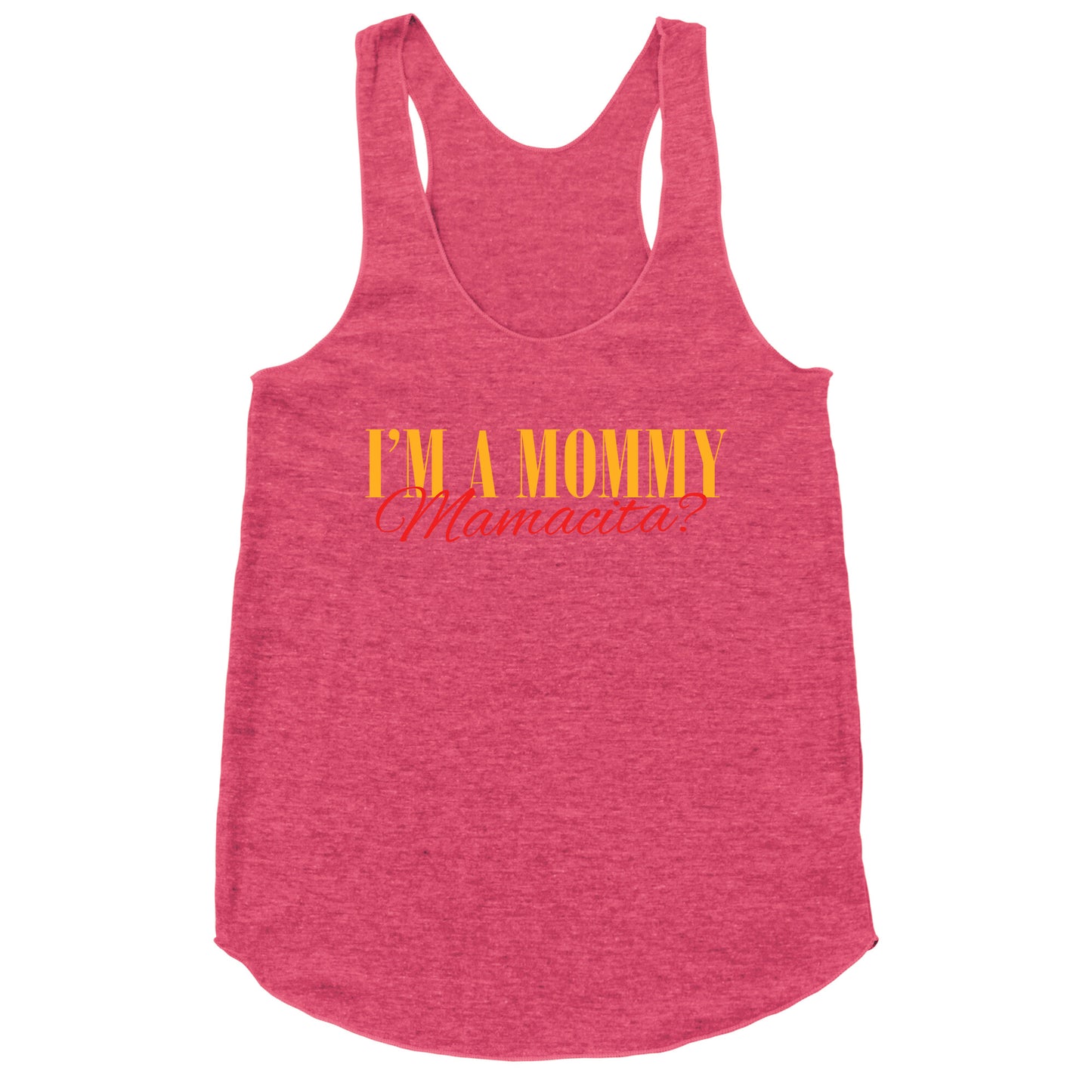 Mamacita Mom of a Human Racerback Tank